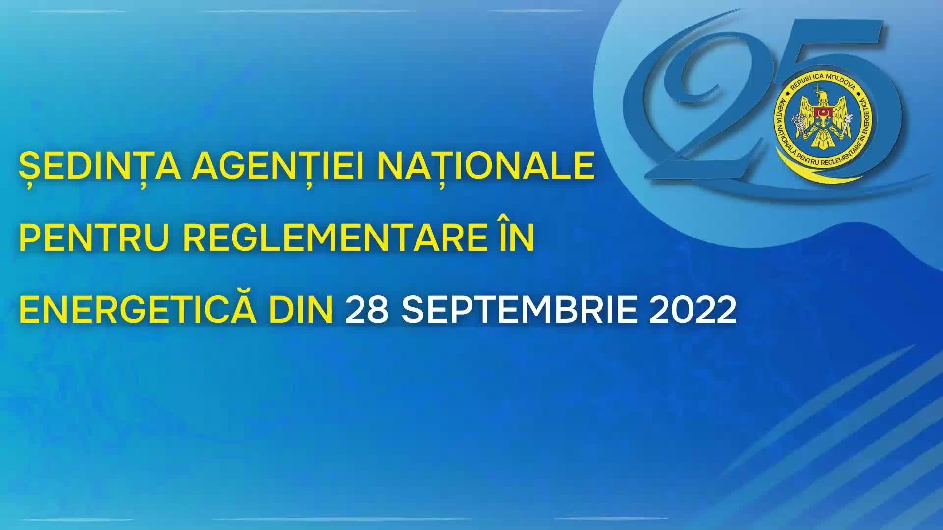 Ședința Agenției Naționale pentru Reglementare în Energetică din 28 septembrie 2022