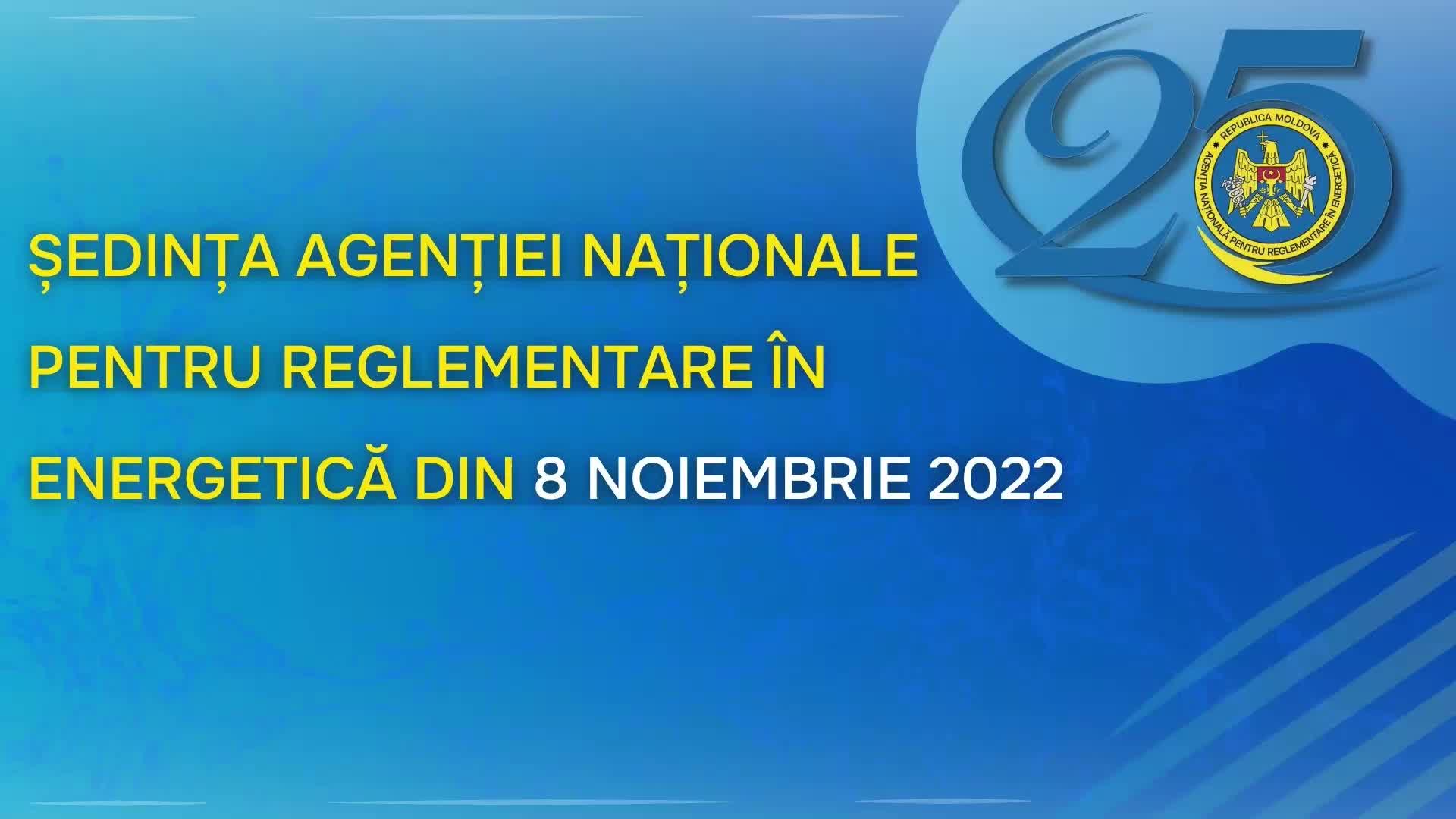 Ședința Agenției Naționale pentru Reglementare în Energetică din 8 noiembrie 2022