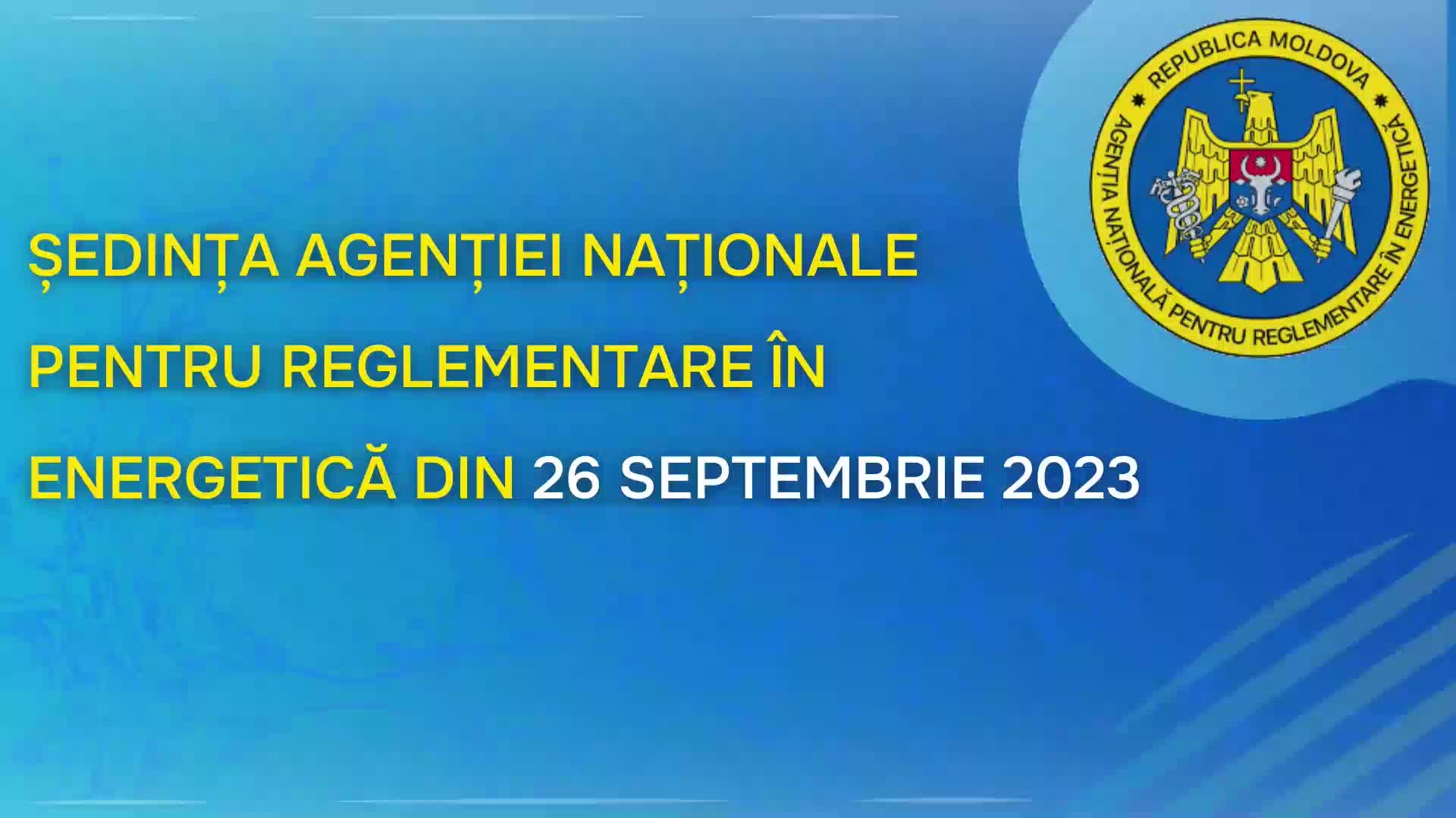 Ședința Agenției Naționale pentru Reglementare în Energetică din 26 septembrie 2023