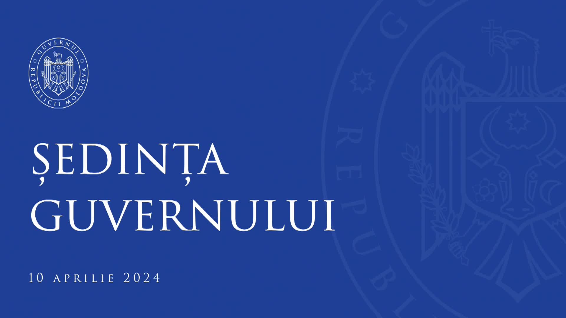 Ședința Guvernului Republicii Moldova din 10 aprilie 2024