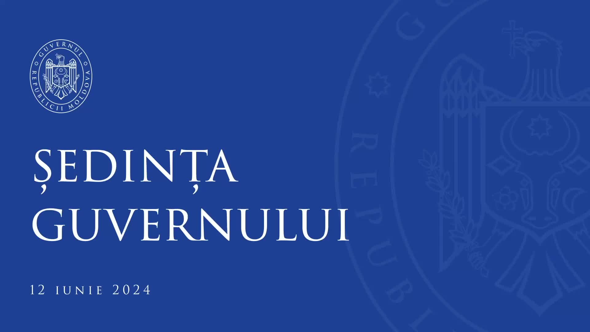 Ședința Guvernului Republicii Moldova din 12 iunie 2024