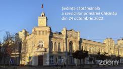 Ședința săptămânală a serviciilor primăriei Chișinău din 24 octombrie 2022