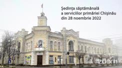 Ședința săptămânală a serviciilor primăriei Chișinău din 28 noiembrie 2022