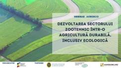 Webinar „Dezvoltarea sectorului zootehnic într-o agricultură durabilă, inclusiv ecologică”
