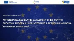 Prezentarea Manualului „Armonizarea legislației ca element cheie pentru succesul procesului de integrare a Republicii Moldova în Uniunea Europeană”