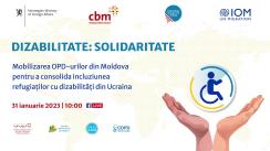 Conferința „Dizabilitate: Solidaritate. Mobilizarea OPD-urilor din Moldova pentru a consolida incluziunea refugiaților cu dizabilități din Ucraina”