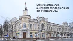 Ședința săptămânală a serviciilor primăriei Chișinău din 6 februarie 2023