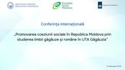 Conferința internațională „Promovarea coeziunii sociale în Republica Moldova prin studierea limbii găgăuze și române în UTA Găgăuzia”