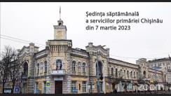 Ședința săptămânală a serviciilor primăriei Chișinău din 7 martie 2023
