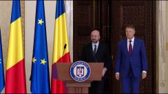 Declarații de presă susținute de către președintele României, Klaus Iohannis, și Președintele Consiliului European, Charles Michel