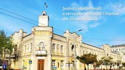 Ședința săptămânală a serviciilor primăriei Chișinău din 25 aprilie 2023