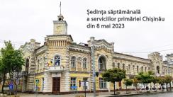 Ședința săptămânală a serviciilor primăriei Chișinău din 8 mai 2023