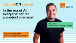Inspiration session with Roman Arcea, Senior Product Manager Google: In the era of AI, everyone can be a product manager