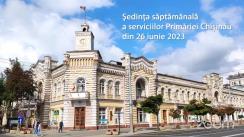 Ședința săptămânală a serviciilor primăriei Chișinău din 26 iunie 2023
