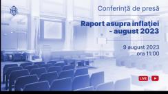 Conferința de prezentare a Raportului trimestrial asupra inflației – august 2023, susținută de Mugur Isărescu, Guvernatorul BNR