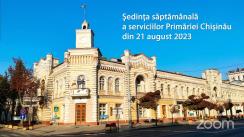 Ședința săptămânală a serviciilor primăriei Chișinău din 21 august 2023