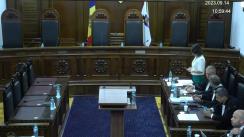 Ședința Curții Constituționale de examinare a sesizării nr. 197a/2023 privind controlul constituționalității articolului 16 alin. (2) lit. e) din Codul electoral