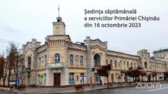 Ședința săptămânală a serviciilor primăriei Chișinău din 16 octombrie 2023