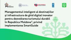 Evenimentul de încheiere a proiectului „Managementul inteligent al destinațiilor și infrastructura de ghid digital inovator pentru dezvoltarea turismului durabil în Republica Moldova”, privind implementarea SmartGuide