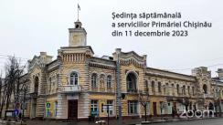 Ședința săptămânală a serviciilor primăriei Chișinău din 11 decembrie 2023