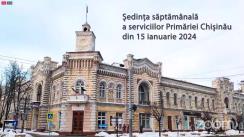Ședința operativă a serviciilor Primăriei Chișinău din 15 ianuarie 2024