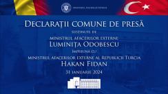Declarații comune de presă susținute de ministrul afacerilor externe Luminița Odobescu și ministrul afacerilor externe al Republicii Turcia, Hakan Fidan