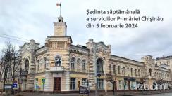 Ședința operativă a serviciilor Primăriei Chișinău din 5 februarie 2024