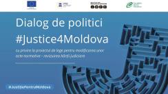 Dialog de politici #Justice4Moldova cu privire la proiectul de lege pentru modificarea unor acte normative - revizuirea hărții judiciare