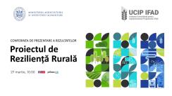 Conferința de prezentare a rezultatelor Proiectului de Reziliență Rurală (IFAD VII)