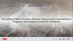 Webinar organizat de AmCham Moldova cu tema „Decodificarea CBAM (Carbon Border Adjustment Mechanism): Impactul și oportunitățile pentru Moldova”