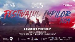Evenimentul de lansare a celei de-a 4 ediție a Festivalului Lupilor și premiera clipului Lupii lui Calancea - „Cine n-are jale-n lume”