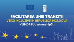 Lansarea proiectului „Facilitarea unei Tranziții Verzi Incluzive în Republica Moldova” finanțat de Uniunea Europeană și implementat de PNUD Moldova