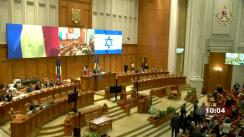 Ședința solemnă comună a Senatului și Camerei Deputaților, consacrată marcării Zilei Solidarității și Prieteniei dintre România și Statul Israel
