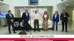  Inaugurarea noului Spital de Stomatologie din Sectorul 4 București