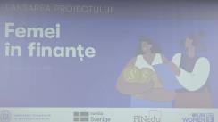 Evenimentul de lansare a proiectului „Femeile în finanțe”