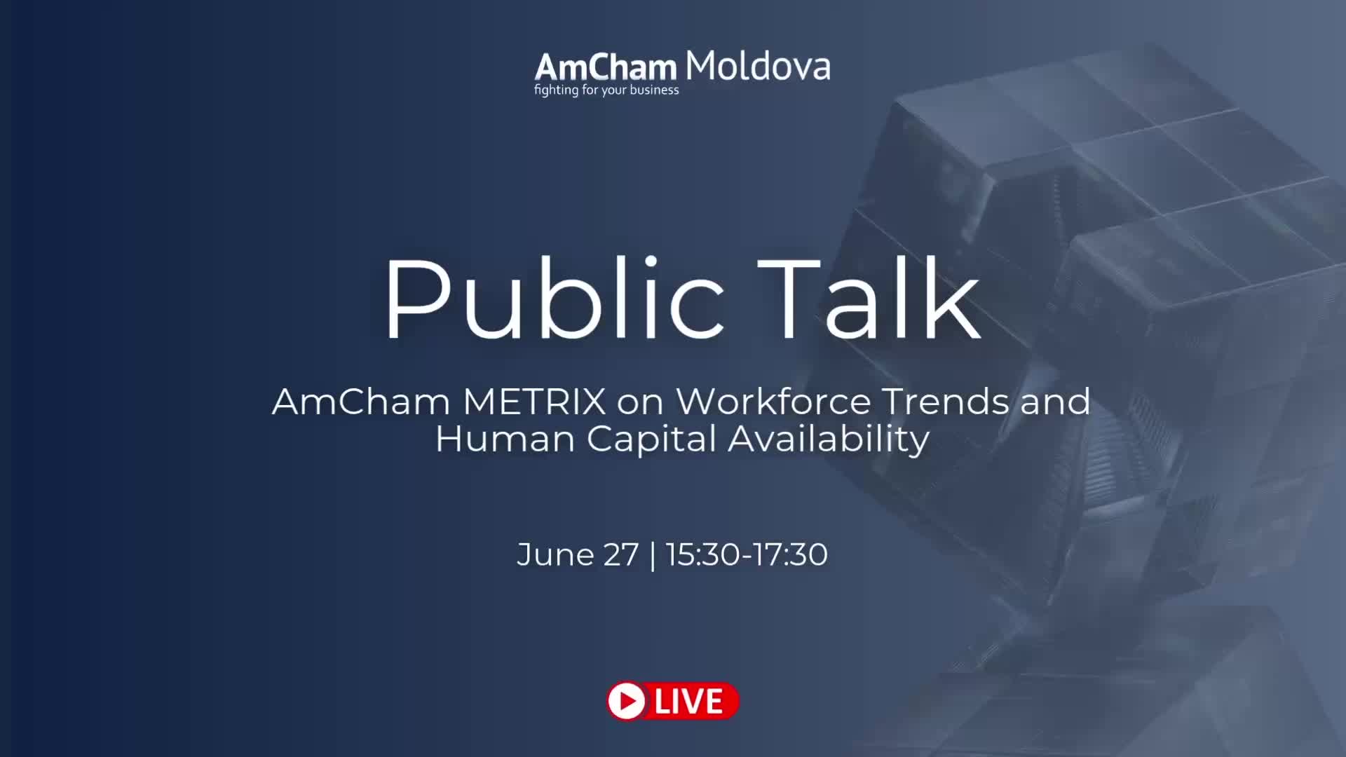 Public Talk by AmCham Moldova „AmCham METRIX on Workforce Trends and Human Capital Availability”
