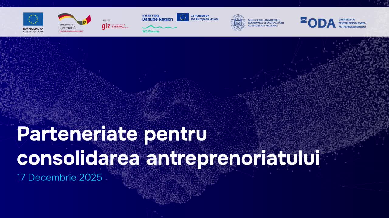 Evenimentul „Parteneriate pentru consolidarea antreprenoriatului”, dedicat prezentării rezultatelor Programului de sprijin al micilor producători, Programului de mentorat și Proiectului WE.Circular