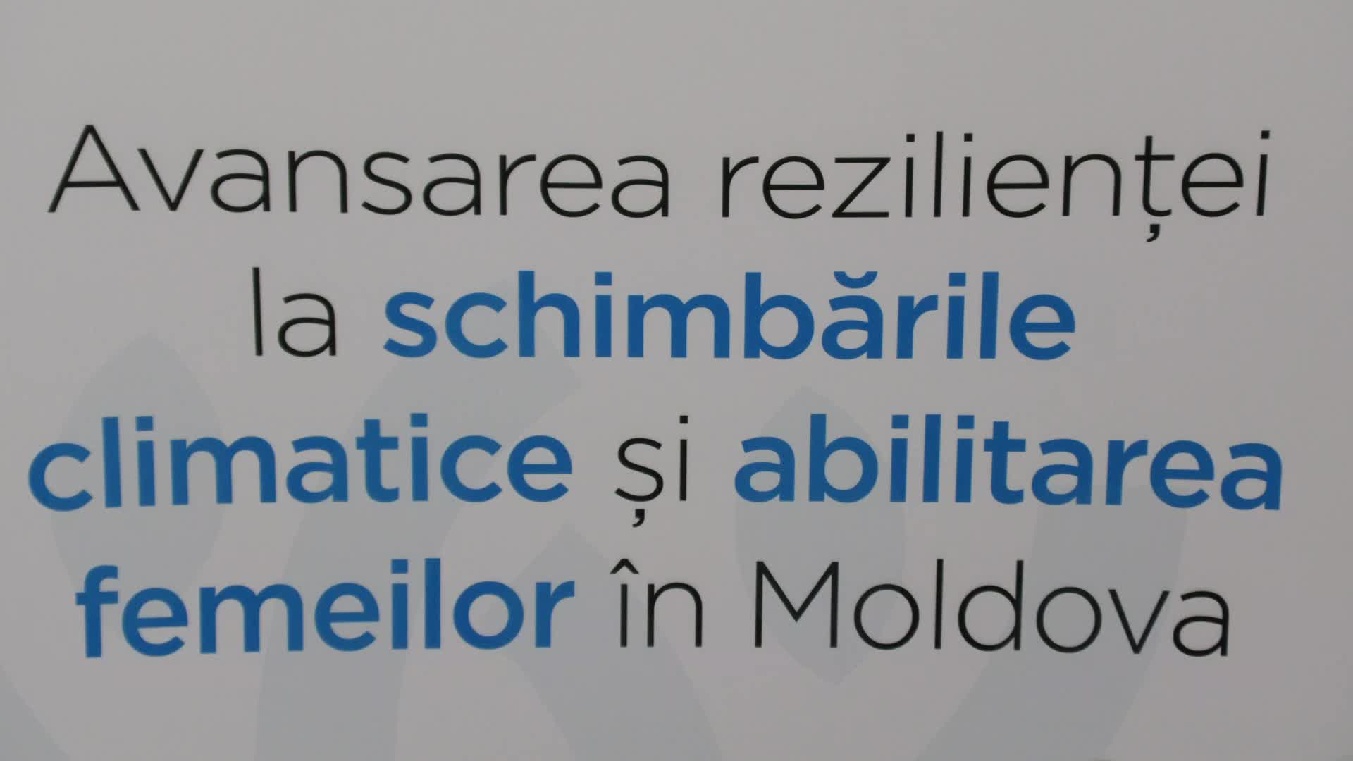 Eveniment de lansare al proiectului „Avansarea rezilienței la schimbările climatice și abilitarea femeilor în Moldova”