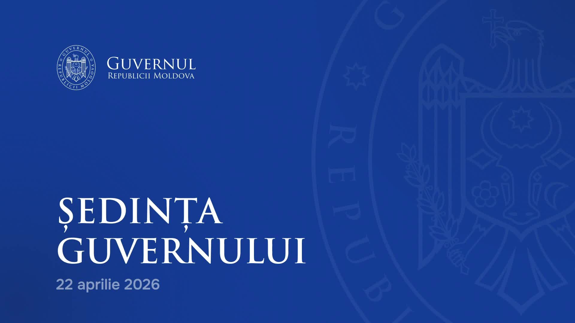 Ședința Guvernului Republicii Moldova din 22 aprilie 2026
