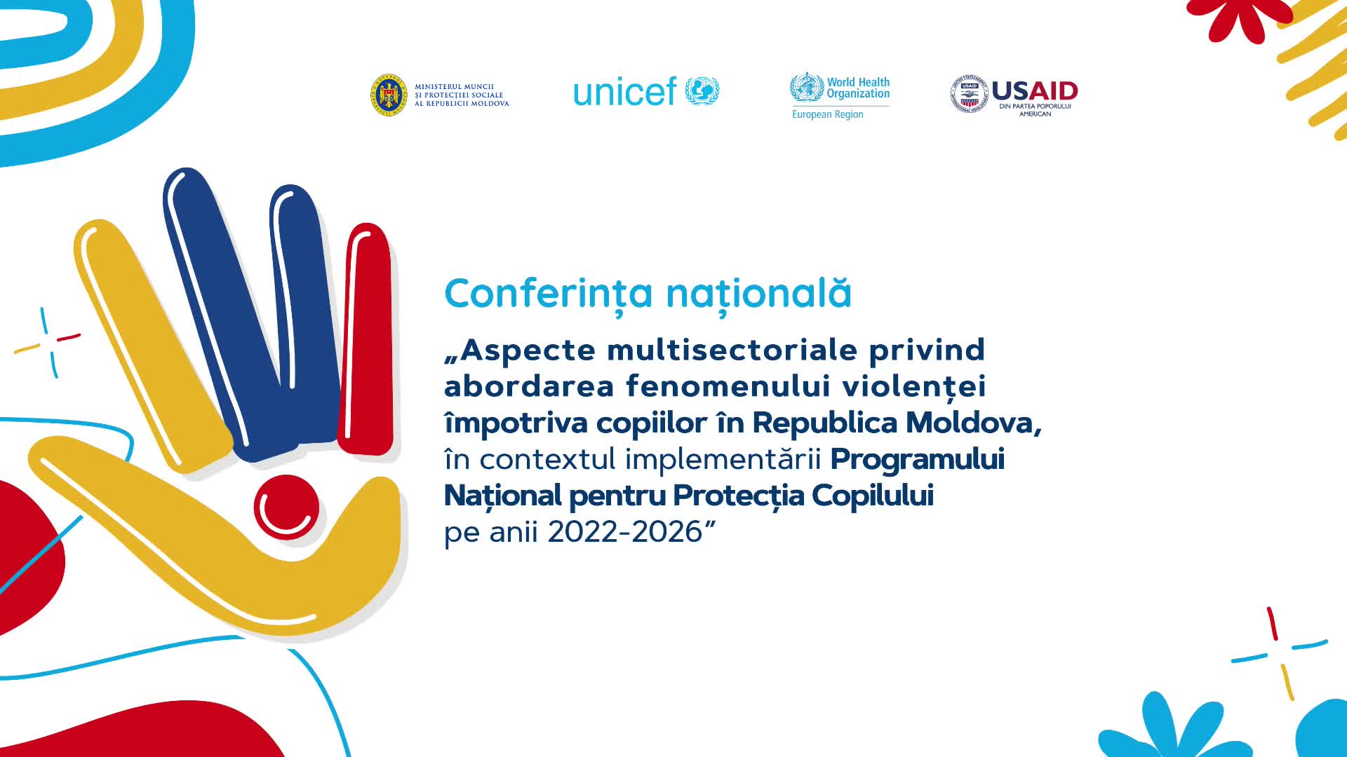 Conferința naționalǎ „Aspecte multisectoriale privind abordarea fenomenului violenței împotriva copiilor în Republica Moldova, în contextul implementării Programului Național pentru Protecția Copilului pe anii 2022-2026”