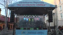 Concert organizat de Partidul Liberal „Hai să-nfăptuim UNIREA”