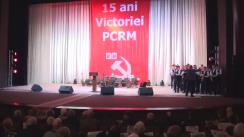 Ședința festivă dedicată aniversării de 15 ani de la accederea la guvernare a Partidului Comuniștilor din Republica Moldova