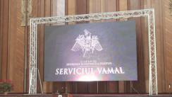 Ceremonia de aniversare a 25 de ani de la instituirea sistemului vamal național