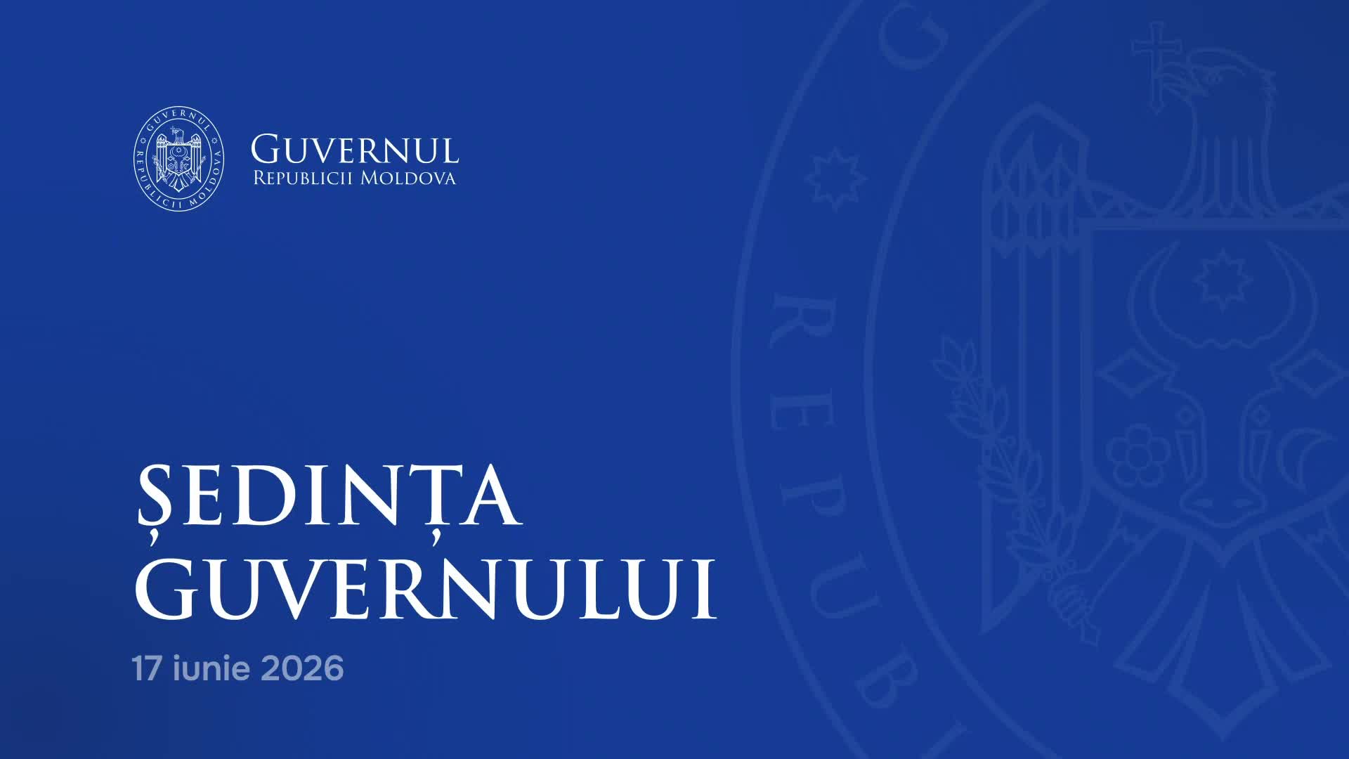 Ședința Guvernului Republicii Moldova din 17 iunie 2026