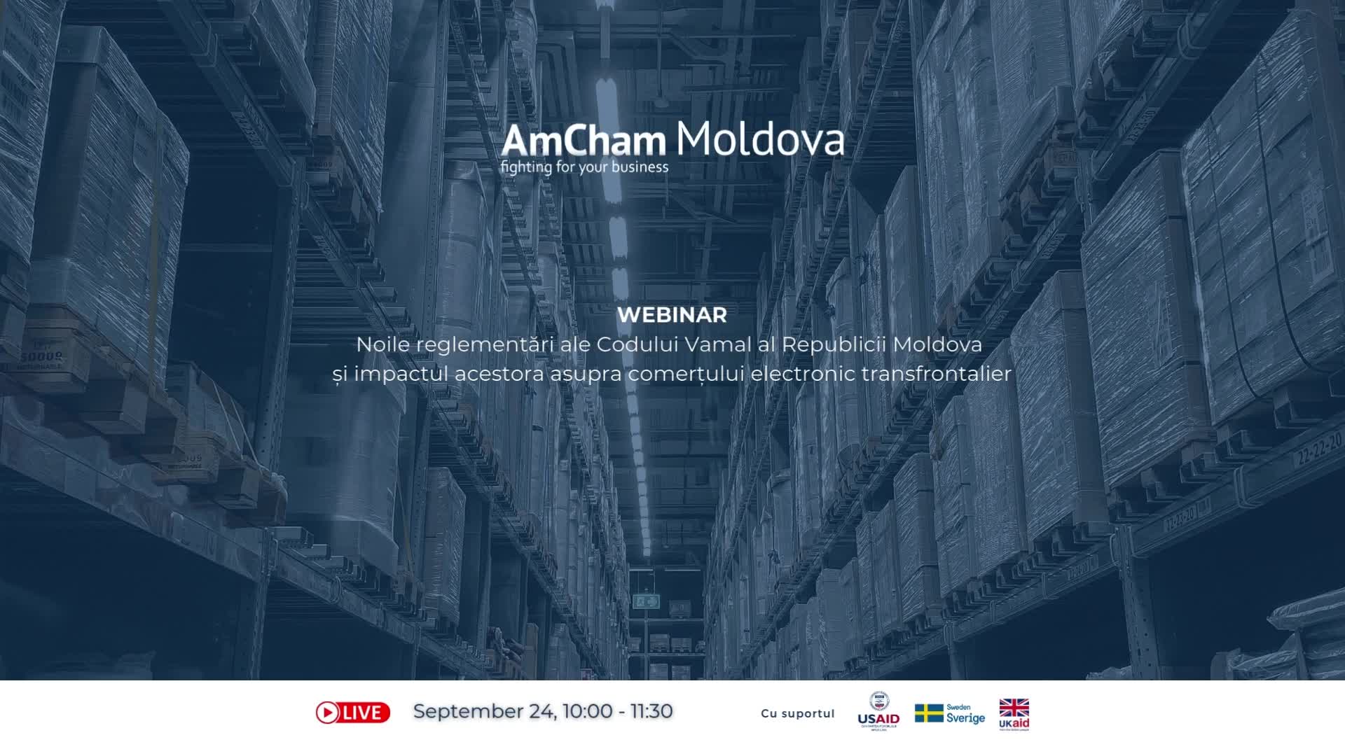 Webinar organizat de AmCham Moldova cu tema „Noile reglementări ale Codului Vamal al Republicii Moldova și impactul acestora asupra comerțului electronic transfrontalier”