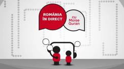 România în Direct cu Moise Guran