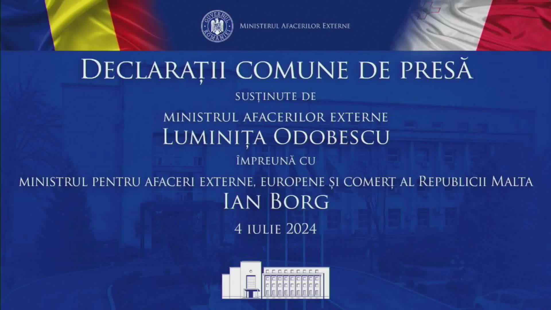 Declarații comune de presă susținute de Ministrul Afacerilor Externe al României, Luminița Odobescu și Ministrul pentru Afaceri Externe, Europene și Comerț al Republicii Malta, Ian Borg