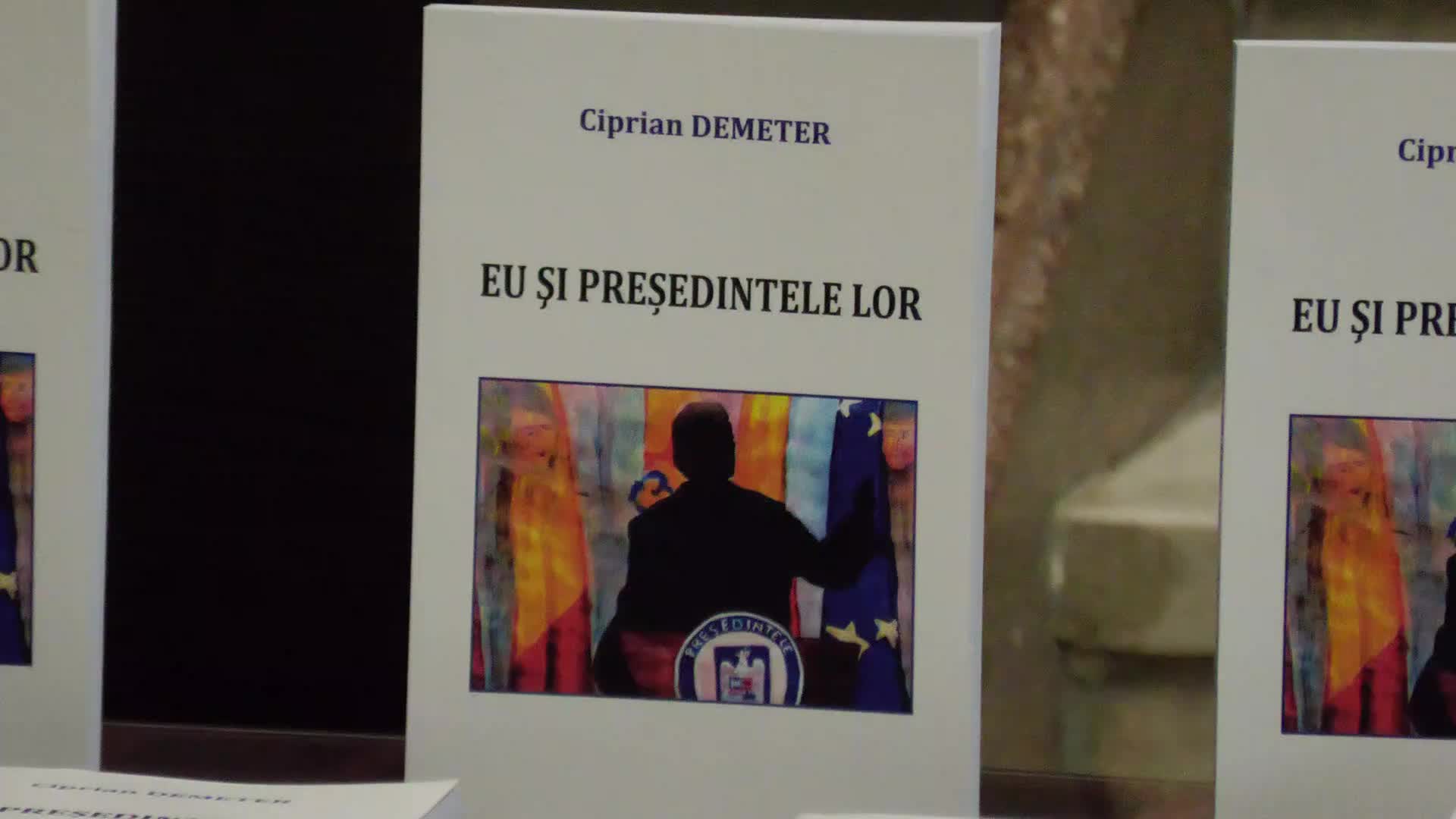 Lansarea cărții „Eu și președintele lor” de Ciprian Demeter