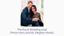 The Royal Wedding 2018: Prince Harry and Ms. Meghan Markle