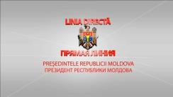 Linia directă cu Președintele Republicii Moldova, Igor Dodon